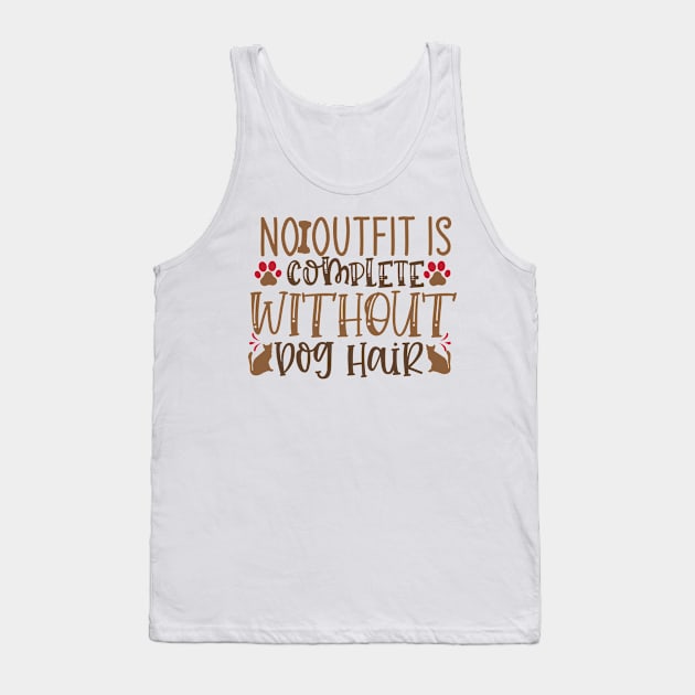 No outfit is complete without dog hair Tank Top by P-ashion Tee